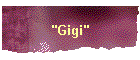 "Gigi"