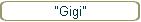 "Gigi"